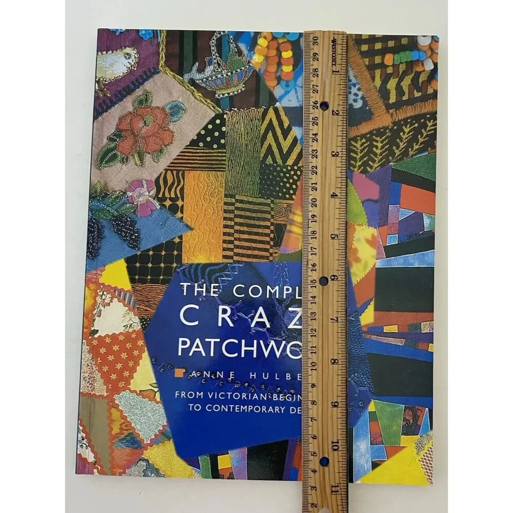 The Complete Crazy Patchwork by Anne Hulbert